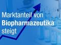 Marktanteil von Biopharmazeutika steigt